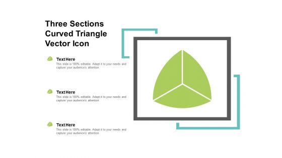 Three_Sections_Curved_Triangle_Vector_Icon_Ppt_PowerPoint_Presentation_Model_Format_Ideas_Slide_1.jpg