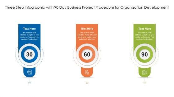 Three_Step_Infographic_With_90_Day_Business_Project_Procedure_For_Organization_Development_Ppt_PowerPoint_Presentation_Icon_Infographic_Template_PDF_Slide_1.jpg