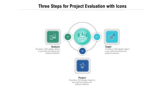 Three_Steps_For_Project_Evaluation_With_Icons_Ppt_PowerPoint_Presentation_Summary_Show_PDF_Slide_1.jpg