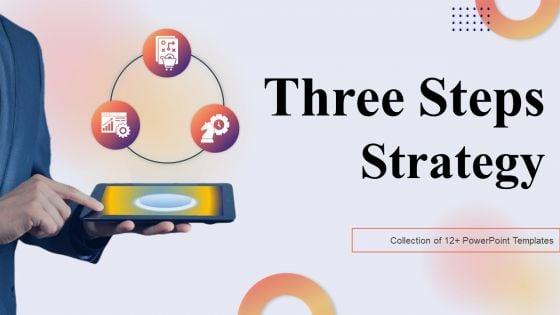 Three_Steps_Strategy_Ppt_PowerPoint_Presentation_Complete_Deck_With_Slides_Slide_1.jpg