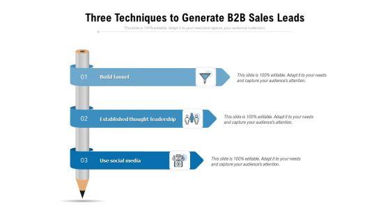 Three_Techniques_To_Generate_B2B_Sales_Leads_Ppt_PowerPoint_Presentation_Infographic_Template_Infographics_PDF_Slide_1.jpg