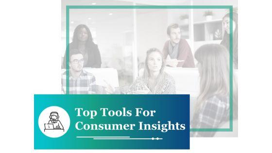 Top_Tools_For_Consumer_Insights_Ppt_PowerPoint_Presentation_Pictures_Graphics_Design_Slide_1.jpg