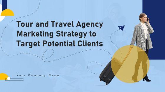 Tour_And_Travel_Agency_Marketing_Strategy_To_Target_Potential_Clients_Ppt_PowerPoint_Presentation_Complete_Deck_With_Slides_Slide_1.jpg