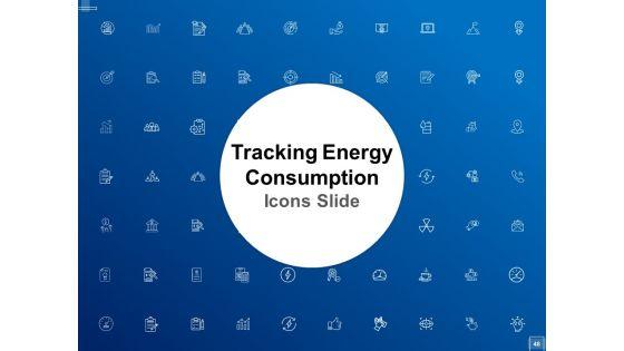 Tracking_Energy_Consumption_Ppt_PowerPoint_Presentation_Complete_Deck_With_Slides_Slide_48.jpg