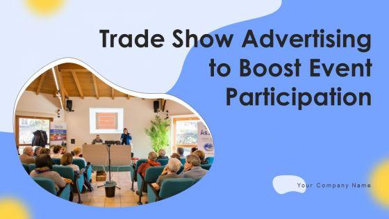 Trade_Show_Advertising_To_Boost_Event_Participation_Ppt_PowerPoint_Presentation_Complete_Deck_With_Slides_Slide_1.jpg