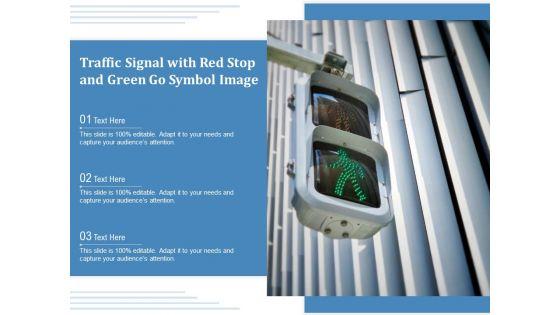 Traffic_Signal_With_Red_Stop_And_Green_Go_Symbol_Image_Ppt_PowerPoint_Presentation_Summary_Infographic_Template_PDF_Slide_1.jpg