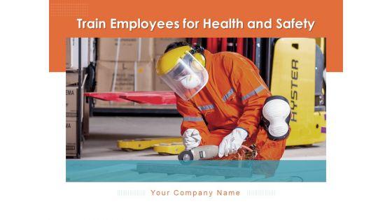 Train_Employees_For_Health_And_Safety_Ppt_PowerPoint_Presentation_Complete_Deck_With_Slides_Slide_1.jpg