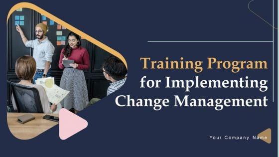 Training_Program_For_Implementing_Change_Management_Ppt_PowerPoint_Presentation_Complete_Deck_With_Slides_Slide_1.jpg