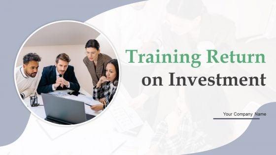 Training_Return_On_Investment_Ppt_PowerPoint_Presentation_Complete_Deck_With_Slides_Slide_1.jpg