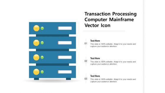 Transaction_Processing_Computer_Mainframe_Vector_Icon_Ppt_PowerPoint_Presentation_Ideas_Demonstration_PDF_Slide_1.jpg