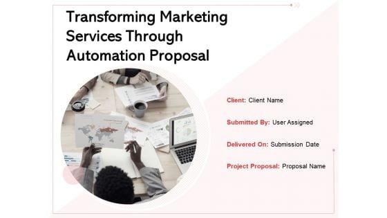 Transforming_Marketing_Services_Through_Automation_Proposal_Ppt_PowerPoint_Presentation_Complete_Deck_With_Slides_Slide_1.jpg