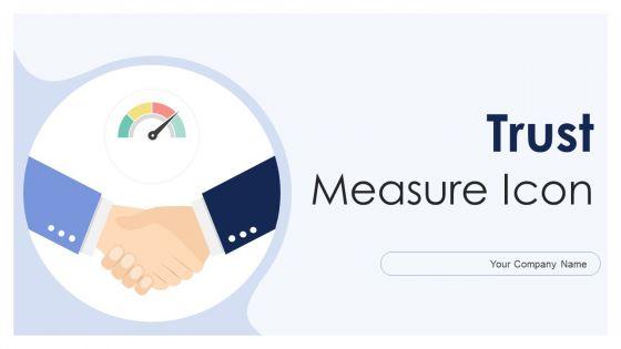 Trust_Measure_Icon_Ppt_PowerPoint_Presentation_Complete_Deck_With_Slides_Slide_1.jpg