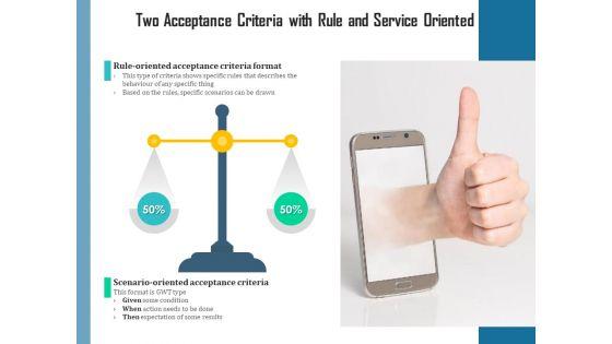 Two_Acceptance_Criteria_With_Rule_And_Service_Oriented_Ppt_PowerPoint_Presentation_Gallery_Guidelines_PDF_Slide_1.jpg