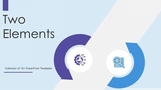 Two_Elements_Ppt_PowerPoint_Presentation_Complete_With_Slides_Slide_1.jpg