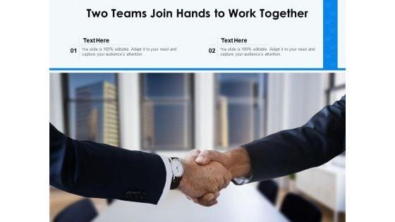 Two_Teams_Join_Hands_To_Work_Together_Ppt_PowerPoint_Presentation_Portfolio_Slides_PDF_Slide_1.jpg