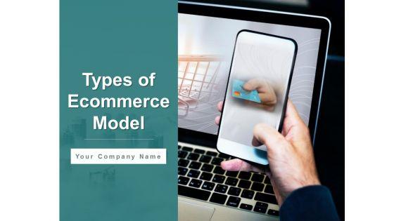 Types_Of_Ecommerce_Model_Ppt_PowerPoint_Presentation_Complete_Deck_With_Slides_Slide_1.jpg