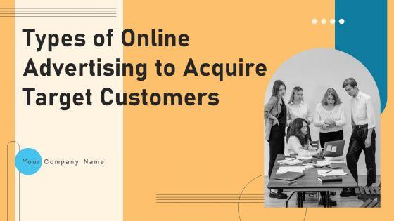 Types_Of_Online_Advertising_To_Acquire_Target_Customers_Ppt_PowerPoint_Presentation_Complete_Deck_With_Slides_Slide_1.jpg