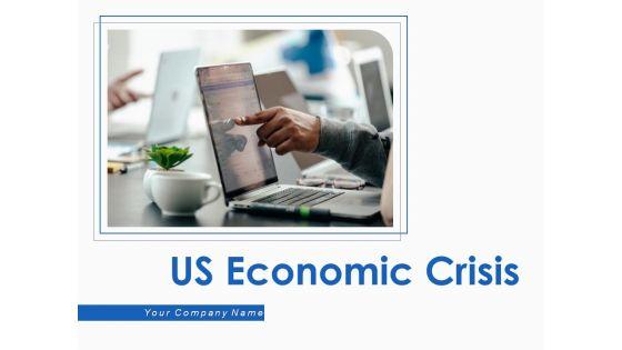 US_Economic_Crisis_Ppt_PowerPoint_Presentation_Complete_Deck_With_Slides_Slide_1.jpg