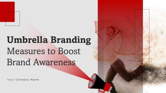 Umbrella_Branding_Measures_To_Boost_Brand_Awareness_Ppt_PowerPoint_Presentation_Complete_Deck_With_Slides_Slide_1.jpg