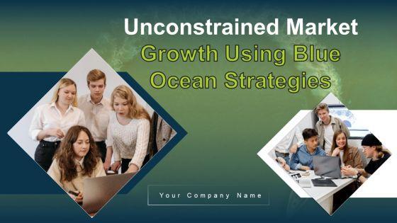 Unconstrained_Market_Growth_Using_Blue_Ocean_Strategies_Ppt_PowerPoint_Presentation_Complete_Deck_With_Slides_Slide_1.jpg