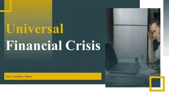 Universal_Financial_Crisis_Ppt_PowerPoint_Presentation_Complete_Deck_With_Slides_Slide_1.jpg