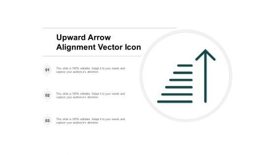 Upward_Arrow_Alignment_Vector_Icon_Ppt_PowerPoint_Presentation_Inspiration_Aids_Slide_1.jpg