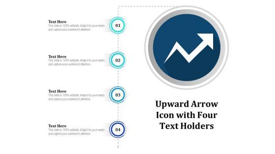 Upward_Arrow_Icon_With_Four_Text_Holders_Ppt_PowerPoint_Presentation_Gallery_Example_Introduction_PDF_Slide_1.jpg
