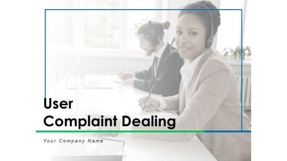 User_Complaint_Dealing_Customer_Process_Ppt_PowerPoint_Presentation_Complete_Deck_Slide_1.jpg
