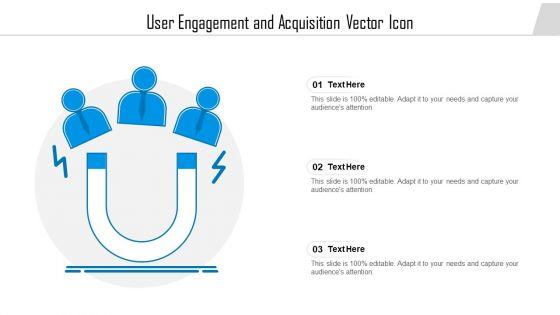 User_Engagement_And_Acquisition_Vector_Icon_Ppt_PowerPoint_Presentation_Gallery_Slides_PDF_Slide_1.jpg