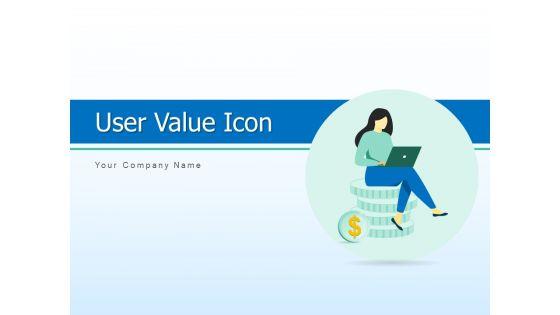 User_Value_Icon_Strategies_Business_Ppt_PowerPoint_Presentation_Complete_Deck_Slide_1.jpg