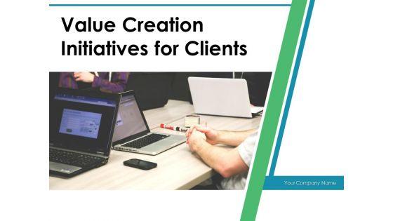 Value_Creation_Initiatives_For_Clients_Ppt_PowerPoint_Presentation_Complete_Deck_With_Slides_Slide_1.jpg