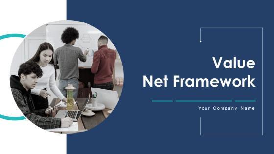 Value Net Framework Ppt PowerPoint Presentation Complete Deck With Slides Value Net Framework Ppt PowerPoint Presentation Complete Deck With Slides