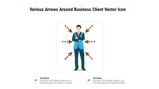 Various_Arrows_Around_Business_Client_Vector_Icon_Ppt_PowerPoint_Presentation_File_Templates_PDF_Slide_1.jpg