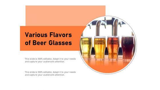 Various_Flavors_Of_Beer_Glasses_Ppt_PowerPoint_Presentation_Summary_Brochure_PDF_Slide_1.jpg