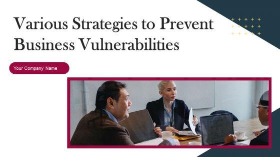 Various_Strategies_To_Prevent_Business_Vulnerabilities_Ppt_PowerPoint_Presentation_Complete_Deck_With_Slides_Slide_1.jpg