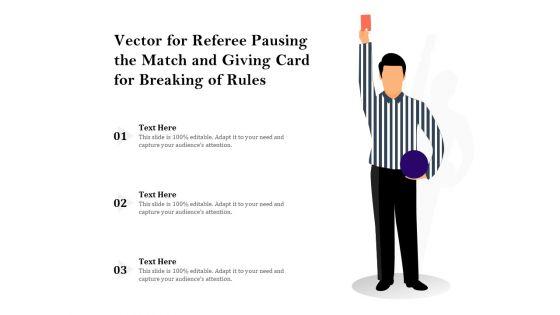 Vector_For_Referee_Pausing_The_Match_And_Giving_Card_For_Breaking_Of_Rules_Ppt_PowerPoint_Presentation_Gallery_Icons_PDF_Slide_1.jpg