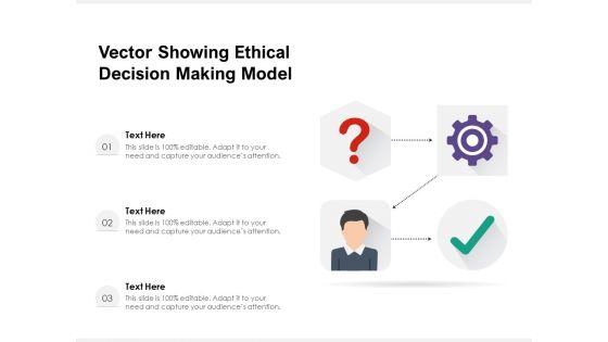 Vector_Showing_Ethical_Decision_Making_Model_Ppt_PowerPoint_Presentation_File_Rules_PDF_Slide_1.jpg