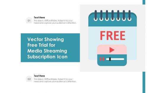 Vector_Showing_Free_Trial_For_Media_Streaming_Subscription_Icon_Ppt_PowerPoint_Presentation_Infographic_Template_Professional_PDF_Slide_1.jpg