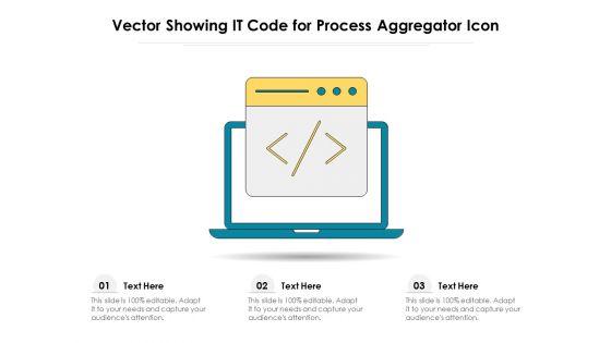 Vector_Showing_IT_Code_For_Process_Aggregator_Icon_Ppt_PowerPoint_Presentation_Icon_Ideas_PDF_Slide_1.jpg