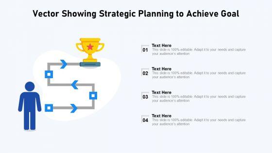 Vector_Showing_Strategic_Planning_To_Achieve_Goal_Ppt_Gallery_Visual_Aids_PDF_Slide_1.jpg