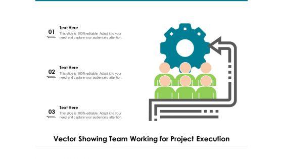 Vector_Showing_Team_Working_For_Project_Execution_Ppt_PowerPoint_Presentation_Ideas_Visuals_PDF_Slide_1.jpg