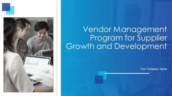 Vendor_Management_Program_For_Supplier_Growth_And_Development_Ppt_PowerPoint_Presentation_Complete_Deck_With_Slides_Slide_1.jpg