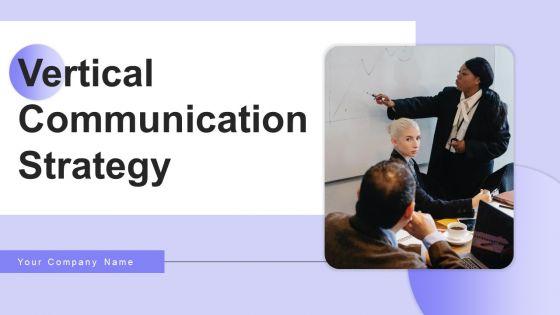 Vertical_Communication_Strategy_Ppt_PowerPoint_Presentation_Complete_Deck_With_Slides_Slide_1.jpg