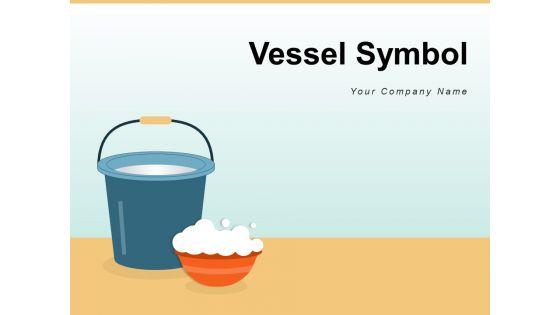 Vessel_Symbol_Multiple_Ticks_Water_Bucket_Ppt_PowerPoint_Presentation_Complete_Deck_Slide_1.jpg