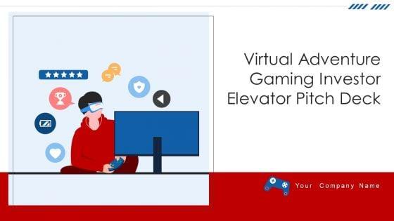 Virtual_Adventure_Gaming_Investor_Elevator_Pitch_Deck_Ppt_PowerPoint_Presentation_Complete_Deck_With_Slides_Slide_1.jpg