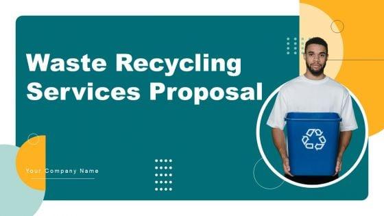 Waste_Recycling_Services_Proposal_Ppt_PowerPoint_Presentation_Complete_Deck_With_Slides_Slide_1.jpg
