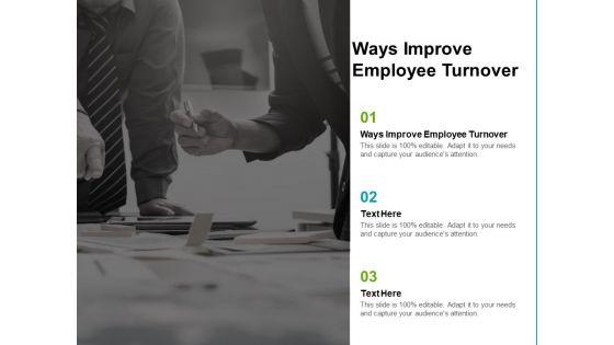 Ways_Improve_Employee_Turnover_Ppt_PowerPoint_Presentation_Portfolio_Aids_Cpb_Slide_1.jpg
