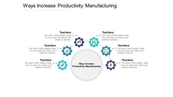 Ways_Increase_Productivity_Manufacturing_Ppt_PowerPoint_Presentation_Infographic_Template_Graphics_Example_Cpb_Pdf_Slide_1.jpg