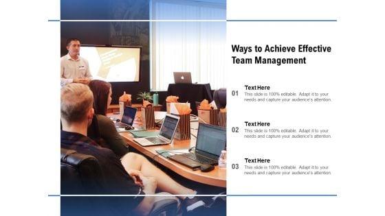 Ways_To_Achieve_Effective_Team_Management_Ppt_PowerPoint_Presentation_Layouts_Good_Slide_1.jpg