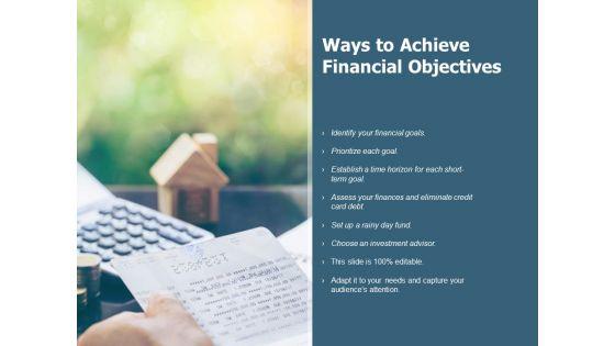 Ways_To_Achieve_Financial_Objectives_Ppt_PowerPoint_Presentation_Icon_Rules_Slide_1.jpg